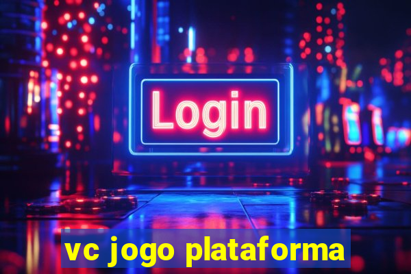 vc jogo plataforma